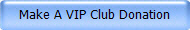 Make A VIP Club Donation