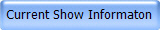 Current Show Informaton